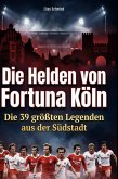 Die Helden von Fortuna Köln Die Helden von Fortuna Köln