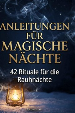 Anleitungen für magische Nächte - Neumann, Paul