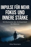 Impulse für mehr Fokus und innere Stärke