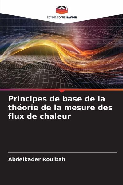 Principes de base de la théorie de la mesure des flux de chaleur Principes de base de la théorie de la mesure des flux de chaleur
