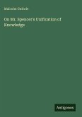 On Mr. Spencer's Unification of Knowledge