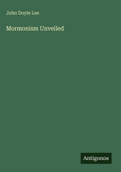 Mormonism Unveiled - Lee, John Doyle