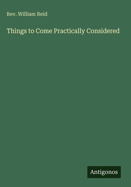 Things to Come Practically Considered Things to Come Practically Considered