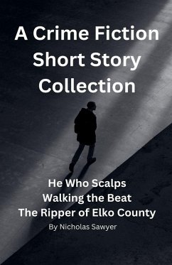 A Crime Fiction Short Story Collection - Sawyer, Nicholas