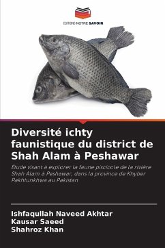 Diversité ichty faunistique du district de Shah Alam à Peshawar - Naveed Akhtar, Ishfaqullah;Saeed, Kausar;Khan, Shahroz Diversité ichty faunistique du district de Shah Alam à Peshawar - Naveed Akhtar, Ishfaqullah;Saeed, Kausar;Khan, Shahroz