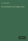 Der Tod Ahasver's, des ewigen Juden Der Tod Ahasver's, des ewigen Juden