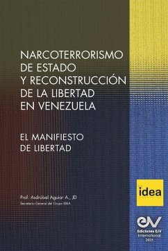 Cover NARCOTERRORIMO DE ESTADO Y RECONSTRUCCION DE LA LIBERTAD EN VENEZUELA. Manifiesto de Libertad