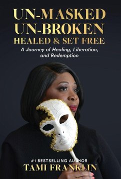 Cover Un-Masked, Un-Broken, Healed & Set Free