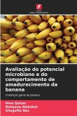 Avaliação do potencial microbiano e do comportamento de amadurecimento da banana Avaliação do potencial microbiano e do comportamento de amadurecimento da banana