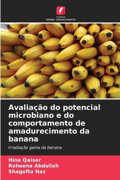 Avaliação do potencial microbiano e do comportamento de amadurecimento da banana Avaliação do potencial microbiano e do comportamento de amadurecimento da banana