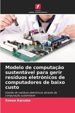 Modelo de computação sustentável para gerir resíduos eletrónicos de computadores de baixo custo - Karume, Simon