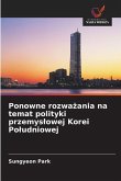 Ponowne rozwa¿ania na temat polityki przemys¿owej Korei Po¿udniowej Ponowne rozwa¿ania na temat polityki przemys¿owej Korei Po¿udniowej