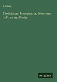 The National Preceptor: or, Selections in Prose and Poetry