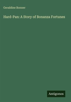 Cover Hard-Pan: A Story of Bonanza Fortunes