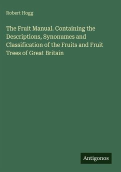 Cover The Fruit Manual. Containing the Descriptions, Synonumes and Classification of the Fruits and Fruit Trees of Great Britain