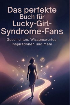 Das perfekte Buch für Lucky-Girl-Syndrome-Fans - Lange, Lena Das perfekte Buch für Lucky-Girl-Syndrome-Fans - Lange, Lena