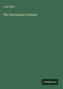 The Sportsman's Library - Mills, John