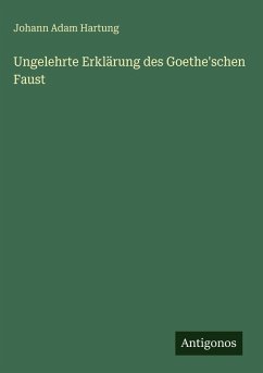 Cover Ungelehrte Erklärung des Goethe'schen Faust