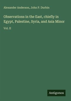 Cover Observations in the East, chiefly in Egypt, Palestine, Syria, and Asia Minor