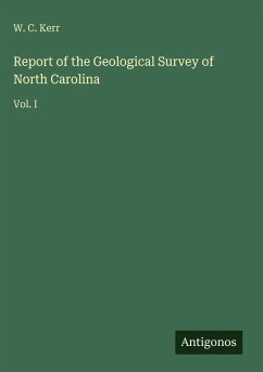 Report of the Geological Survey of North Carolina - Kerr, W. C.