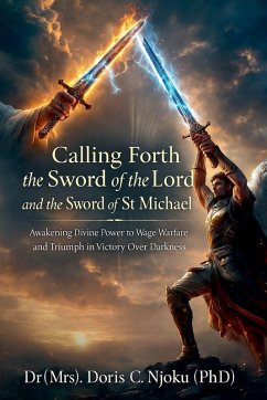 Calling Forth the Sword of The Lord And The Sword of St Michael - Njoku, Doris C. Calling Forth the Sword of The Lord And The Sword of St Michael - Njoku, Doris C.