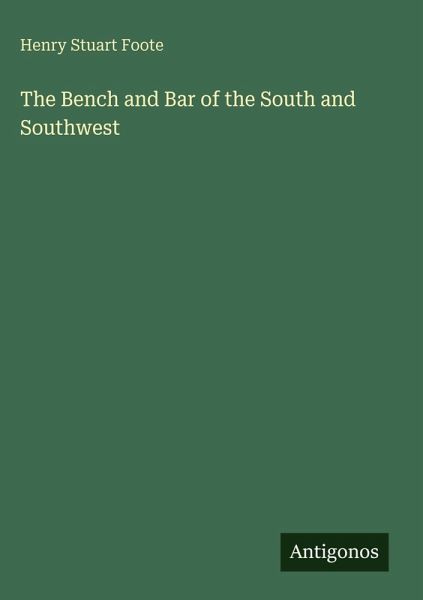 The Bench and Bar of the South and Southwest The Bench and Bar of the South and Southwest