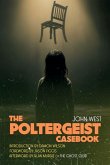 The Poltergeist Casebook The Poltergeist Casebook