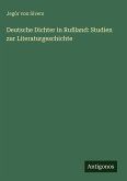 Deutsche Dichter in Rußland: Studien zur Literaturgeschichte Deutsche Dichter in Rußland: Studien zur Literaturgeschichte