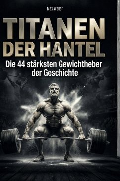 Titanen der Hantel - Weber, Max Titanen der Hantel - Weber, Max