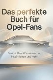 Das perfekte Buch für Opel-Fans Das perfekte Buch für Opel-Fans