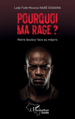 Pourquoi ma rage ? - Nabé Diagana, Ladji Fodé Moussa Pourquoi ma rage ? - Nabé Diagana, Ladji Fodé Moussa