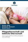 Pflegeelternschaft und leibliche Elternschaft Pflegeelternschaft und leibliche Elternschaft