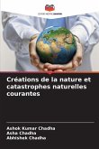 Créations de la nature et catastrophes naturelles courantes