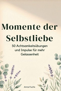 Momente der Selbstliebe - Fuchs, Anna