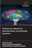 Praktyczny podr¿cznik laboratoryjnej mikrobiologii ¿ywno¿ci