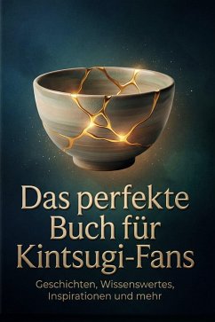 Das perfekte Buch für Kintsugi-Fans - Hoffmann, Olivia