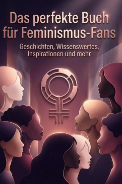 Das perfekte Buch für Feminismus-Fans - Koch, Ben