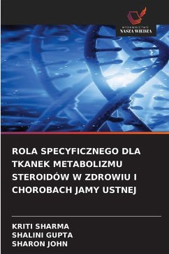 Cover ROLA SPECYFICZNEGO DLA TKANEK METABOLIZMU STEROIDÓW W ZDROWIU I CHOROBACH JAMY USTNEJ