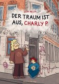 Der Traum ist aus, Charly P.