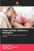 Paternidade adotiva e biológica Paternidade adotiva e biológica
