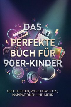 Das perfekte Buch für 90er-Kinder - Neumann, Sophia