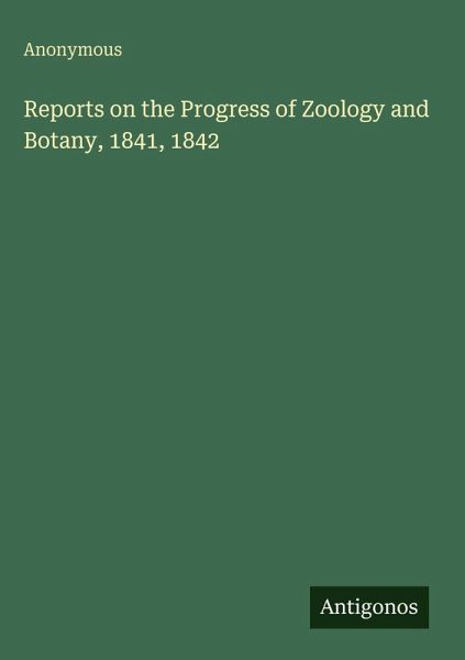 Reports on the Progress of Zoology and Botany, 1841, 1842