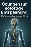 Übungen für sofortige Entspannung