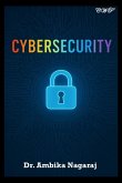 Cybersecurity - A Broad Perspective