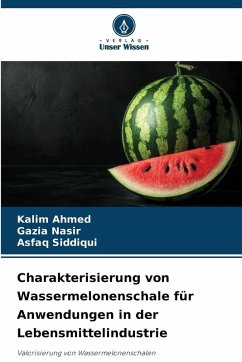 Cover Charakterisierung von Wassermelonenschale für Anwendungen in der Lebensmittelindustrie