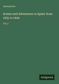 Scenes and Adventures in Spain: from 1835 to 1840