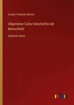 Allgemeine Cultur-Geschichte der Menschheit