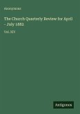 The Church Quarterly Review for April - July 1882