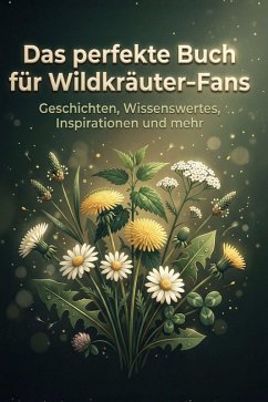 Das perfekte Buch für Wildkräuter-Fans - Weber, Sarah