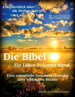 Cover Die Bibel - Ein Leben in Gottes Hand, Eine essentielle Zusammenfassung aller biblischen Bücher